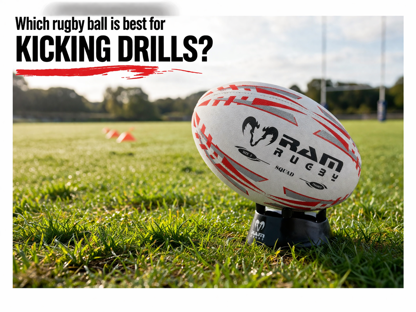 Which rugby ball is best for kicking drills?